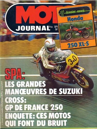 Moto Journal N° 371 : Spa : Les Grandes Manoeuvres De Suzuki / Cross : Gp De France 250 / Enquête : Ces Motos Qui Font Du Bruit / Dossier Essai : Honda 250 Xl-S