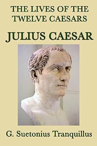 The Lives Of The Twelve Caesars -Julius Caesar-