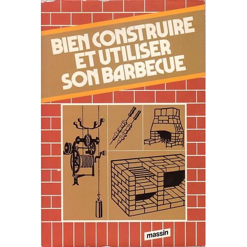 Bien Construire Et Utiliser Son Barbecue