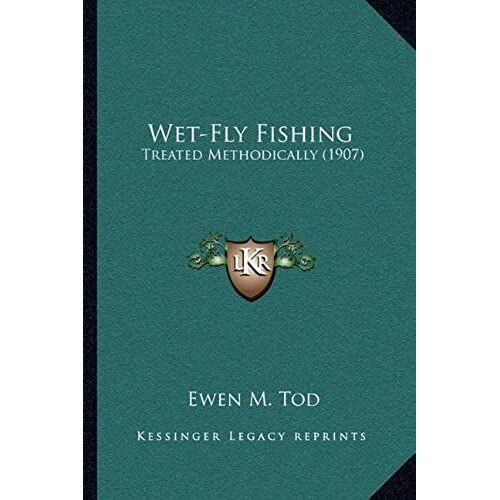 Wet-Fly Fishing: Treated Methodically (1907)