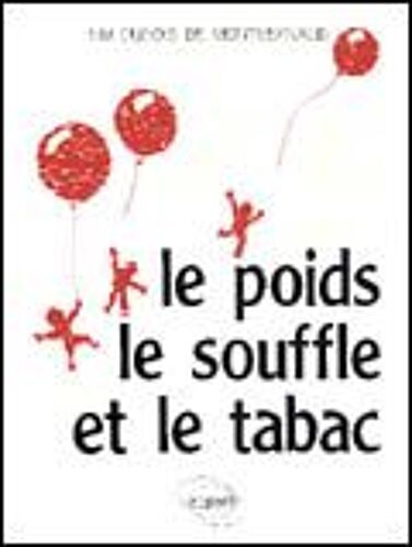 Le Poids, Le Souffle Et Le Tabac
