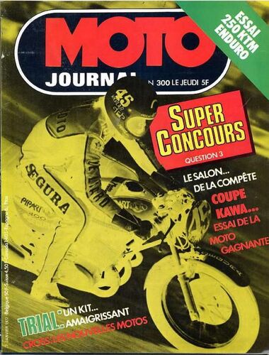 Moto Journal N° 300 : Le Salon... De La Compête / Coupe Kawa... / Trial : Un Kit...Amaigrissant / Cross : Les Nouvelles Motos / Essai 250 Ktm Enduro