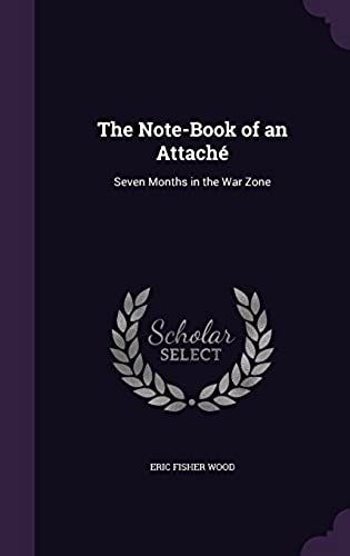 The Note-Book Of An Attaché: Seven Months In The War Zone