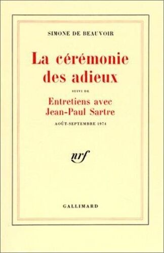 La Cérémonie Des Adieux Suivi De Entretiens Avec Jean-Paul Sartre Août Septembre 1974