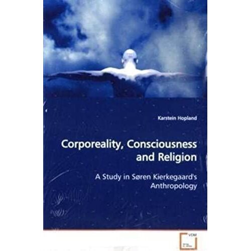 Corporeality, Consciousness And Religion