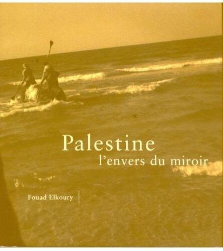 Palestine L'envers Du Miroir