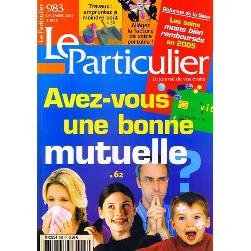 Le Particulier N° 983 : Avez-Vous Une Bonne Mutuelle?