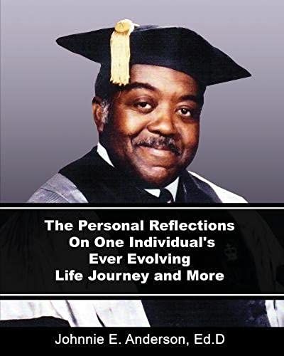 The Personal Reflections On One Individual's Ever Evolving Life Journey And More