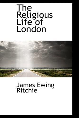 The Religious Life Of London