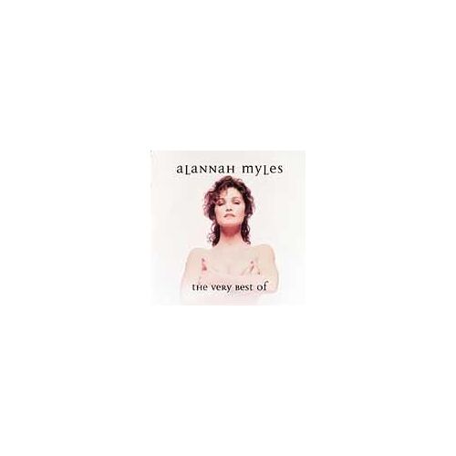 Alannah Myles : The Very Best Of
