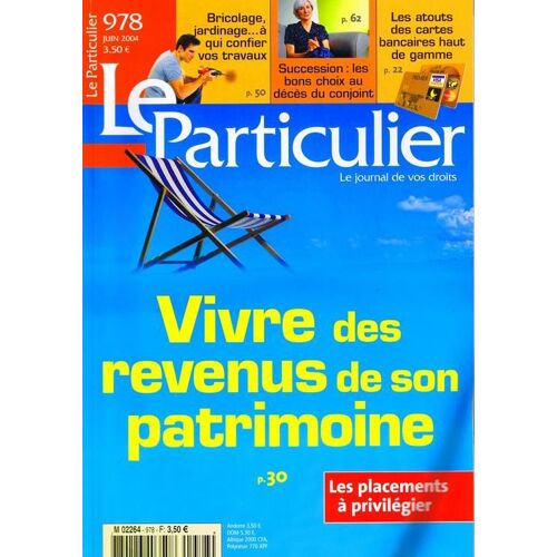 Le Particulier N° 978 : Vivre Des Revenus De Son Patrimoine