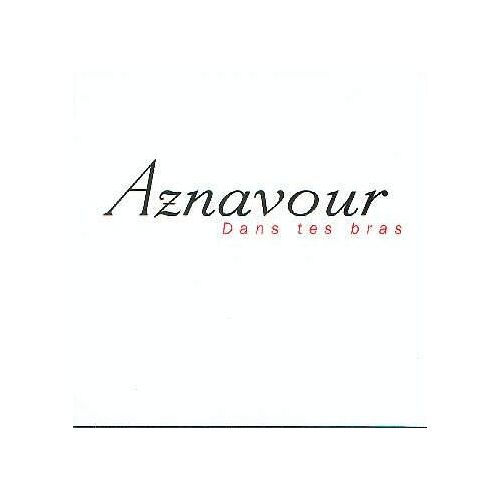 Charles Aznavour Dans Tes Bras, Single Promo 1 Titre