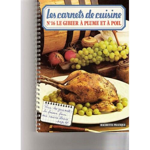 Les Carnets De Cuisine N° 16 - 117 Recettes Pas À Pas
