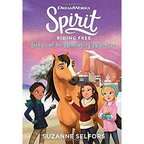 Spirit Riding Free: Lucky And The Mustangs Of Miradero