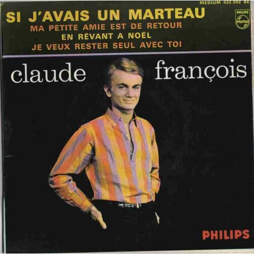 Si J'avais Un Marteau/ Ma Petite Amie Est De Retour/En Révant A Noel/ Je Veux Rester Seul Avec Toi
