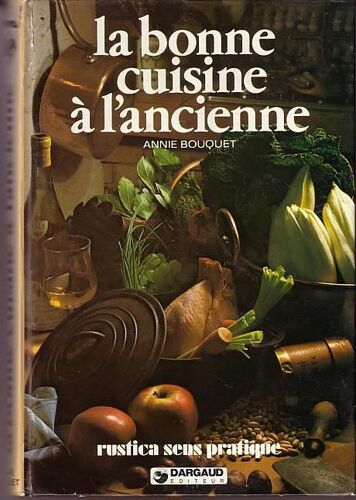 La Bonne Cuisine À L'ancienne
