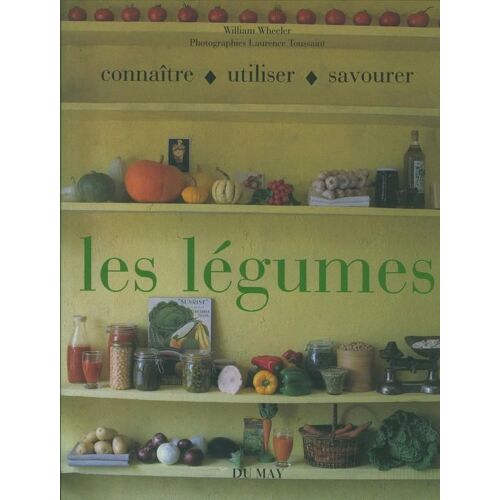 Les Legumes - Connaitre - Utiliser - Savourer