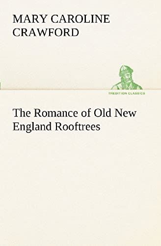 The Romance Of Old New England Rooftrees