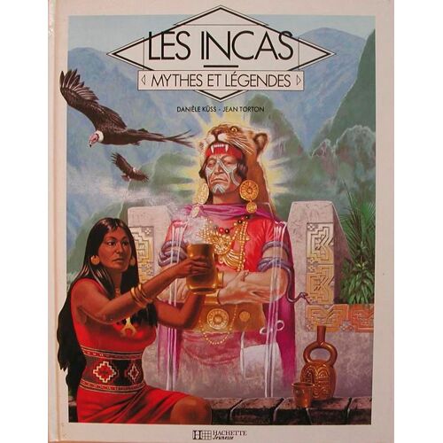 Les Incas, Mythes Et Légendes