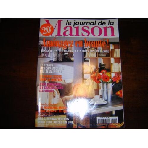Le Journal De La Maison N° 340 : Amenagez En Beaute : Des Meubles, Des Objets Et Des Idees Faciles A Vivre