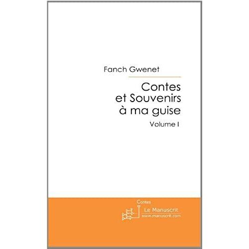 Contes Et Souvenirs A Ma Guise (French Edition)