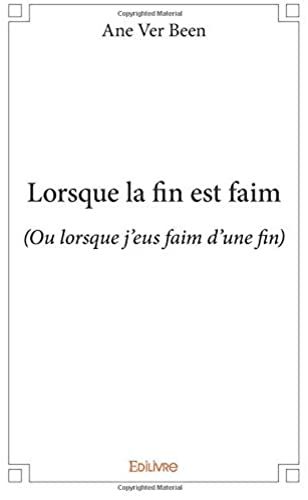 Lorsque La Fin Est Faim