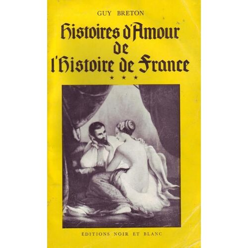 Histoires D'amour De L'histoire De France Tome 3