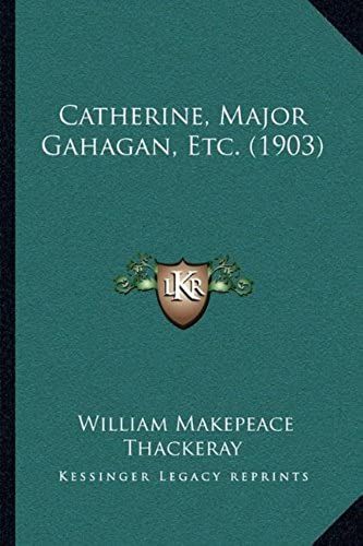 Catherine, Major Gahagan, Etc. (1903)