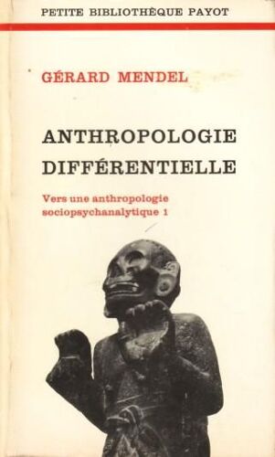 Anthropologie Différentielle - Vers Une Anthropologie Sociopsychanalytique 1