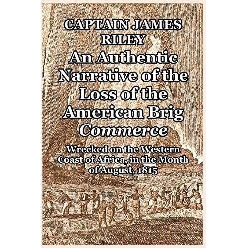An Authentic Narrative Of The Loss Of The American Brig Commerce