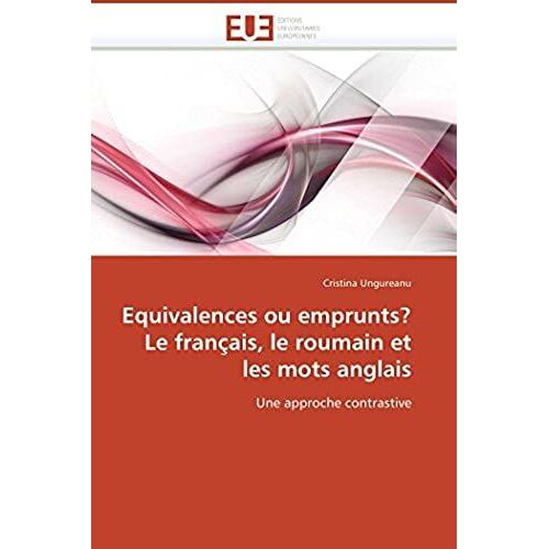 Equivalences Ou Emprunts? Le Français, Le Roumain Et Les Mots Anglais