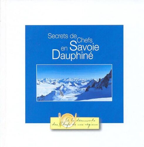 Secret De Chefs En Savoie Dauphiné