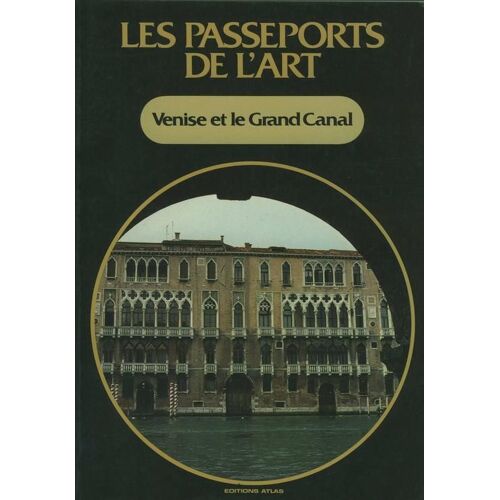 Les Passeports De L Art N° 06 : Venise Et Le Grand Canal
