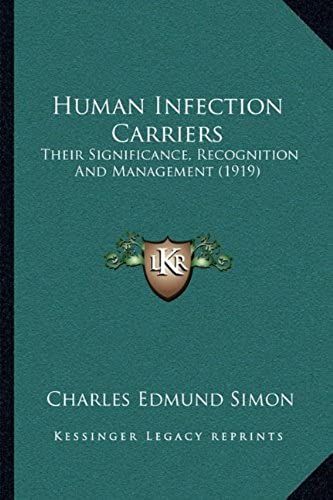 Human Infection Carriers: Their Significance, Recognition And Management (1919)