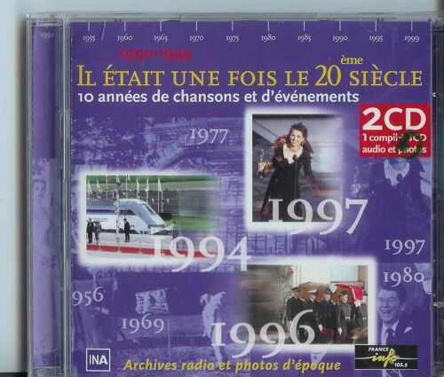 Il Était Une Fois Le 20 Éme Siècle - 1990 1999