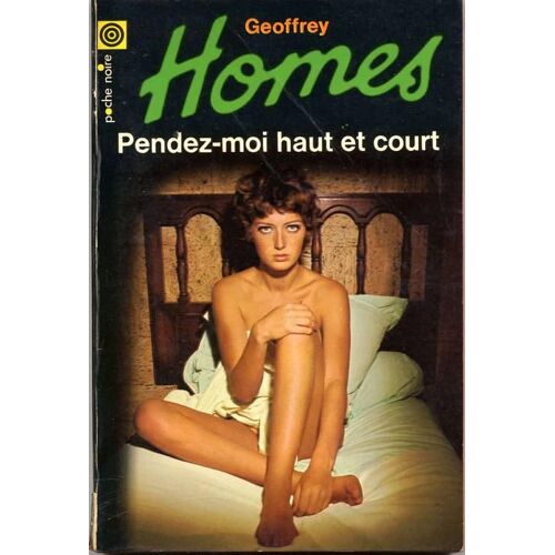 Pendez-Moi Haut Et Court