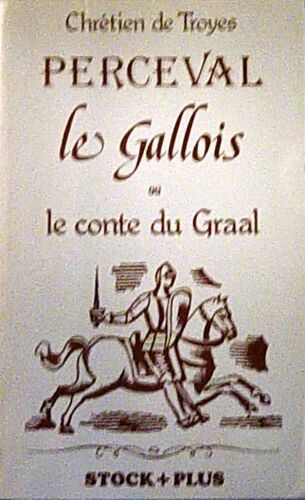 Perceval Le Gallois Ou Le Conte Du Graal