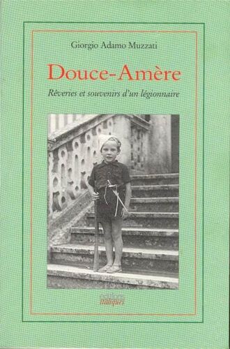 Douce-Amère - Rêveries Et Souvenirs D'un Légionnaire
