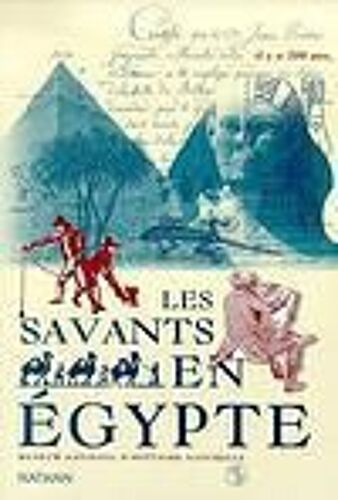 Il Y A 200 Ans, Les Savants En Égypte