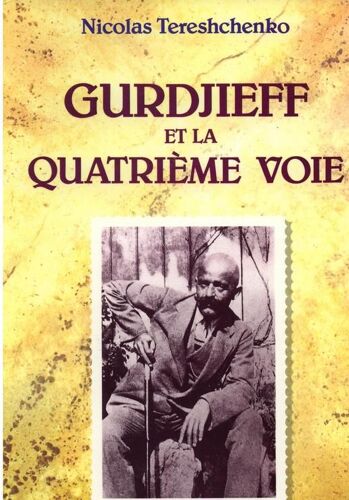 Gurdjieff Et La Quatrième Voie