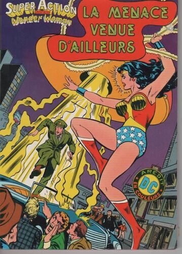 Super Action (Avec Wonder Woman) N° 10 : La Menace Venue D'ailleurs (Scénario : Gerry Conway / Dessins : Joe Staton)