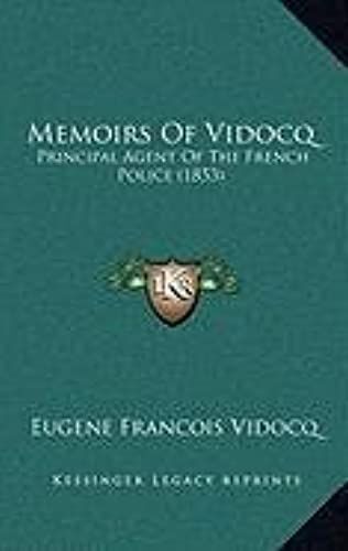 Memoirs Of Vidocq: Principal Agent Of The French Police (1853)