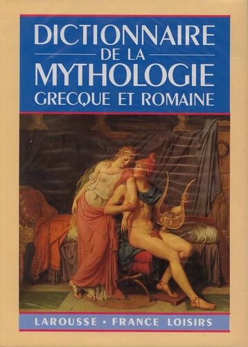 Larousse Thématique. Dictionnaire De La Mythologie Grecque Et Romaine