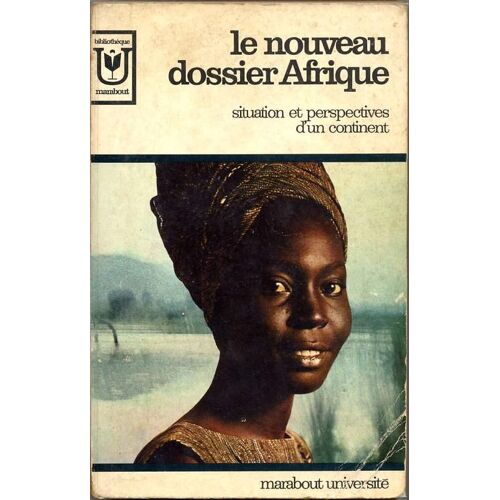 Le Nouveau Dossier Afrique: Situation Et Perspectives D'un Continetn