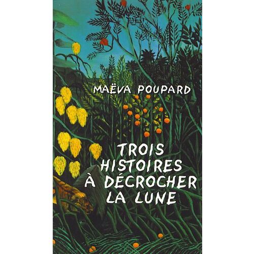 Trois Histoires À Décrocher La Lune