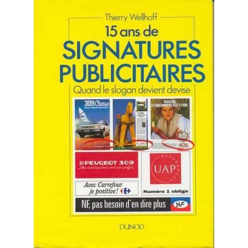 15 Ans De Signatures Publicitaires - Quand Le Slogan Devient Devise