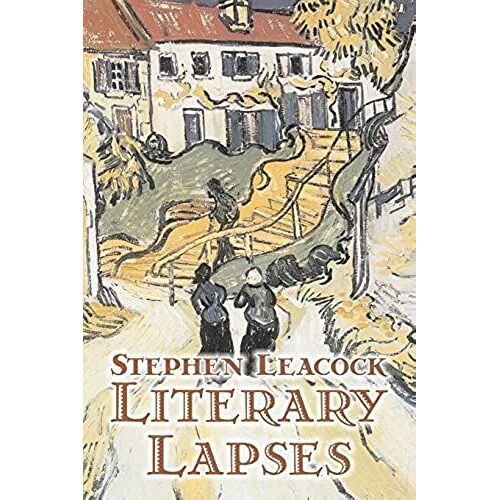 Literary Lapses By Stephen Leacck, Fiction, Literary