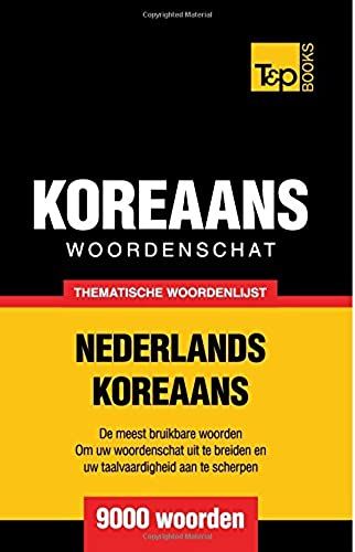 Thematische Woordenschat Nederlands-Koreaans - 9000 Woorden
