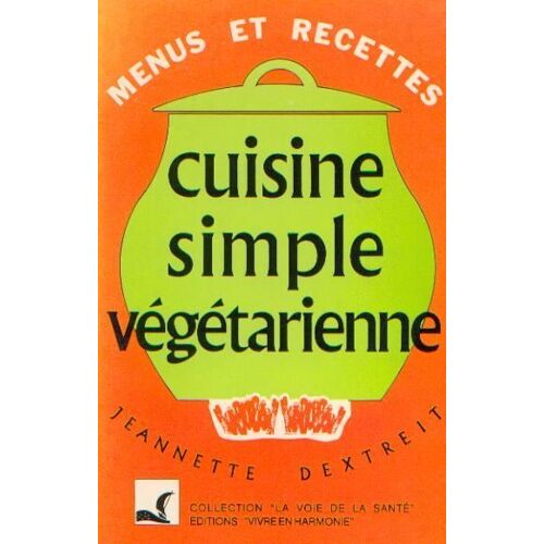 Cuisine Simple Végétarienne, Menus Et Recettes