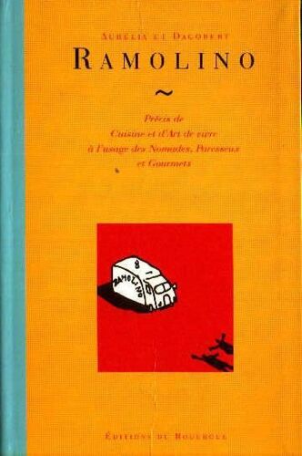 Précis De Cuisine Et D'art De Vivre À L'usage Des Nomades, Paresseux Et Gourmets